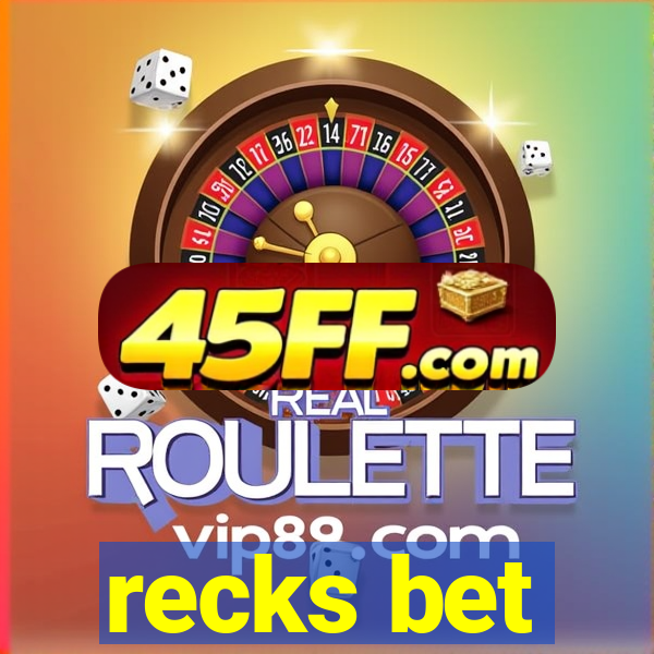 recks bet
